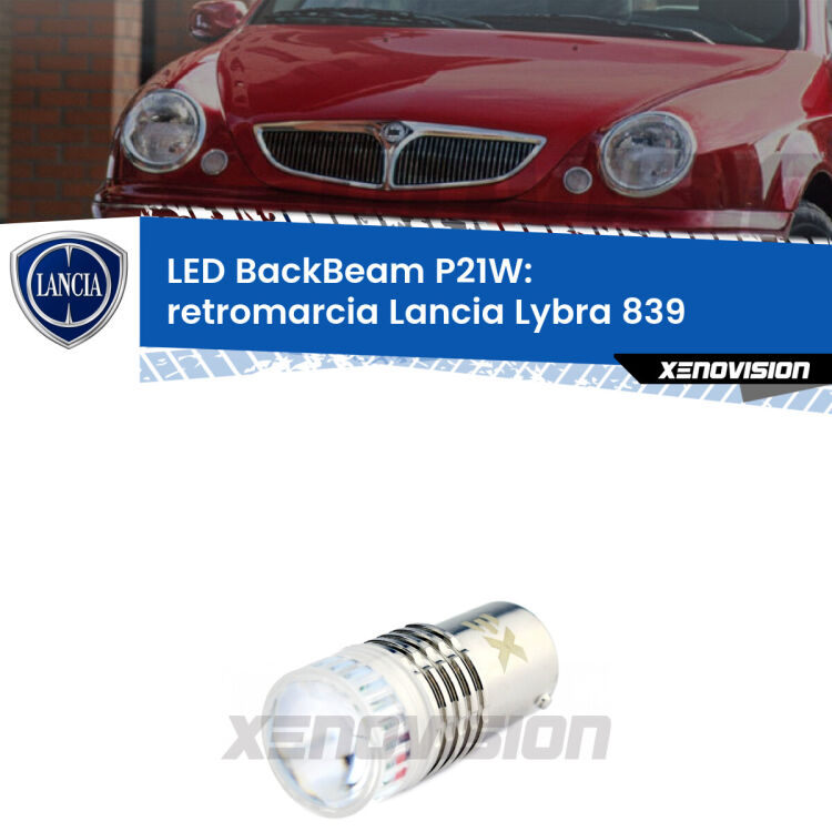 <strong>Retromarcia LED per Lancia Lybra</strong> 839 1999 - 2005. Lampada <strong>P21W</strong> canbus. Illumina a giorno con questo straordinario cannone LED a luminosità estrema.