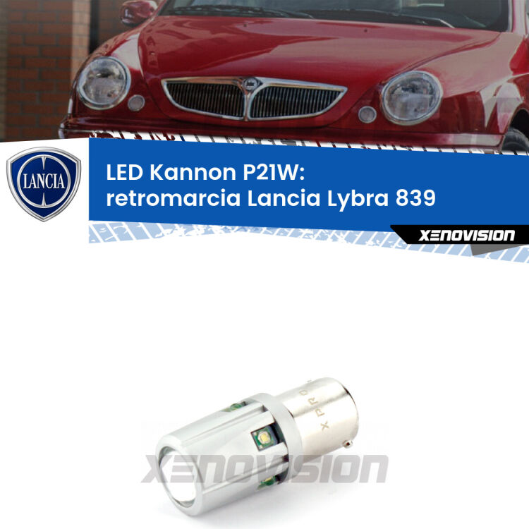 <strong>LED per Retromarcia Lancia Lybra 839 1999 - 2005.</strong>Lampadina P21W con una poderosa illuminazione frontale rafforzata da 5 potenti chip laterali.