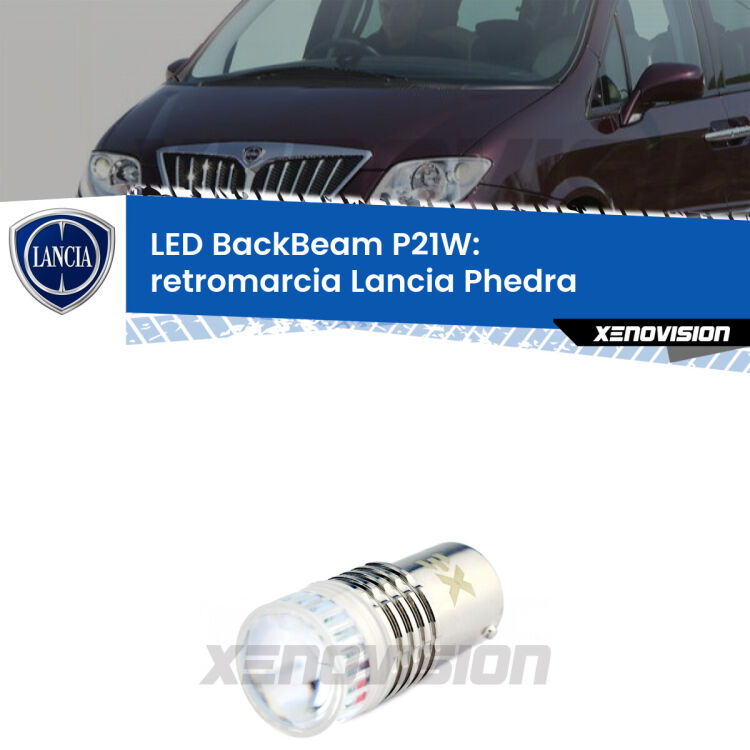 <strong>Retromarcia LED per Lancia Phedra</strong>  2002 - 2010. Lampada <strong>P21W</strong> canbus. Illumina a giorno con questo straordinario cannone LED a luminosità estrema.