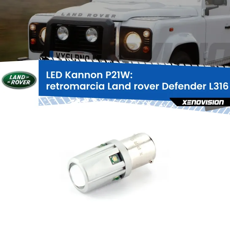 0 Retromarcia LED Land rover Defender L316 1998 - 2016: P21W Kannon <strong>LED per Retromarcia Land rover Defender L316 1998 - 2016.</strong>Lampadina P21W con una poderosa illuminazione frontale rafforzata da 5 potenti chip laterali.