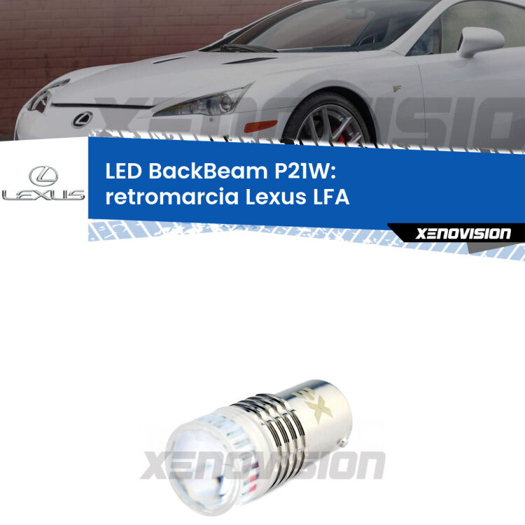 <strong>Retromarcia LED per Lexus LFA</strong>  2010 - 2012. Lampada <strong>P21W</strong> canbus. Illumina a giorno con questo straordinario cannone LED a luminosità estrema.