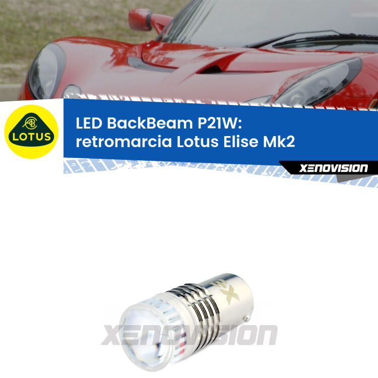 <strong>Retromarcia LED per Lotus Elise</strong> Mk2 2000 - 2009. Lampada <strong>P21W</strong> canbus. Illumina a giorno con questo straordinario cannone LED a luminosità estrema.