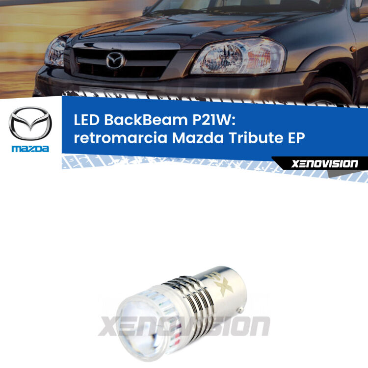 <strong>Retromarcia LED per Mazda Tribute</strong> EP 2000 - 2008. Lampada <strong>P21W</strong> canbus. Illumina a giorno con questo straordinario cannone LED a luminosità estrema.