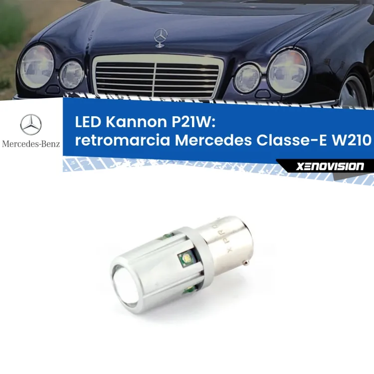 0 Retromarcia LED Mercedes Classe-E W210 1995 - 2002: P21W Kannon <strong>LED per Retromarcia Mercedes Classe-E W210 1995 - 2002.</strong>Lampadina P21W con una poderosa illuminazione frontale rafforzata da 5 potenti chip laterali.