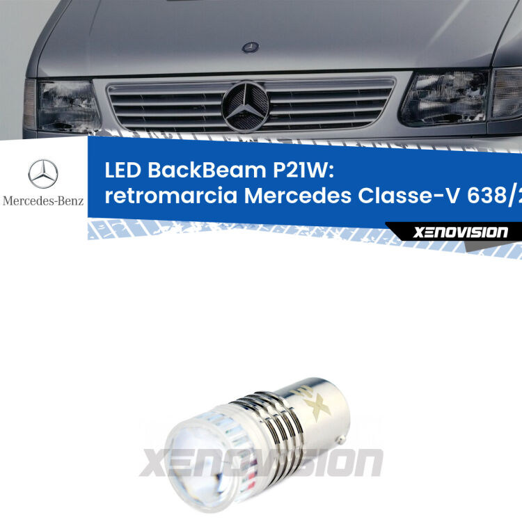 <strong>Retromarcia LED per Mercedes Classe-V</strong> 638/2 1996 - 2003. Lampada <strong>P21W</strong> canbus. Illumina a giorno con questo straordinario cannone LED a luminosità estrema.