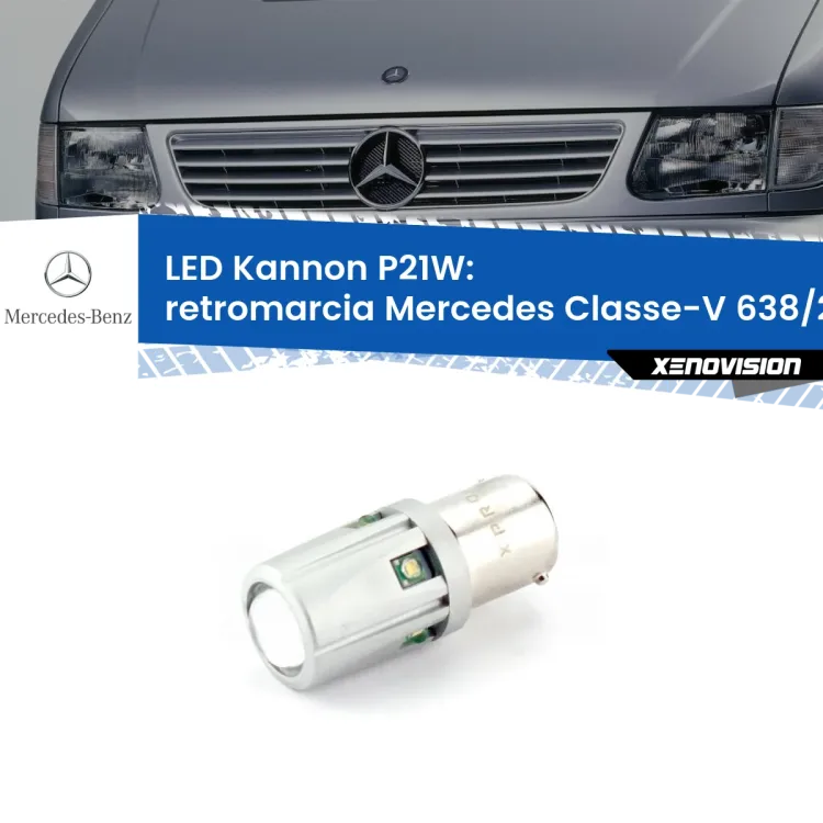 0 Retromarcia LED Mercedes Classe-V 638/2 1996 - 2003: P21W Kannon <strong>LED per Retromarcia Mercedes Classe-V 638/2 1996 - 2003.</strong>Lampadina P21W con una poderosa illuminazione frontale rafforzata da 5 potenti chip laterali.