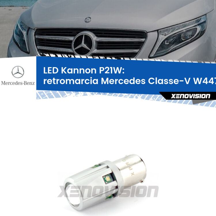 <strong>LED per Retromarcia Mercedes Classe-V W447 prima serie.</strong>Lampadina P21W con una poderosa illuminazione frontale rafforzata da 5 potenti chip laterali.