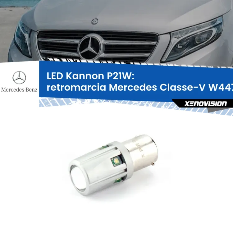 0 Retromarcia LED Mercedes Classe-V W447 prima serie: P21W Kannon <strong>LED per Retromarcia Mercedes Classe-V W447 prima serie.</strong>Lampadina P21W con una poderosa illuminazione frontale rafforzata da 5 potenti chip laterali.