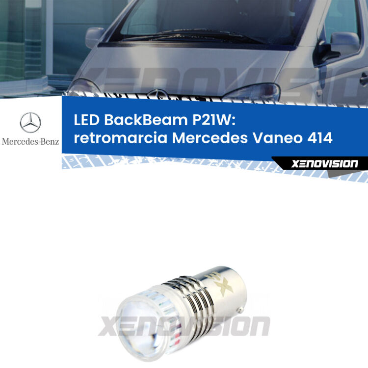 <strong>Retromarcia LED per Mercedes Vaneo</strong> 414 2002 - 2005. Lampada <strong>P21W</strong> canbus. Illumina a giorno con questo straordinario cannone LED a luminosità estrema.