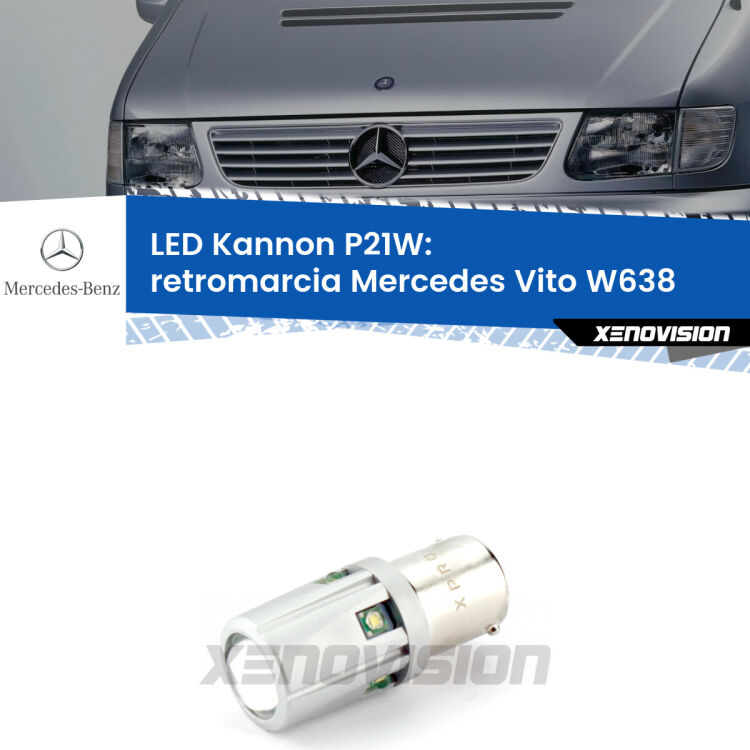 <strong>LED per Retromarcia Mercedes Vito W638 1996 - 2003.</strong>Lampadina P21W con una poderosa illuminazione frontale rafforzata da 5 potenti chip laterali.