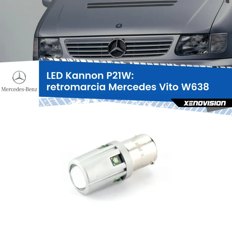 0 Retromarcia LED Mercedes Vito W638 1996 - 2003: P21W Kannon <strong>LED per Retromarcia Mercedes Vito W638 1996 - 2003.</strong>Lampadina P21W con una poderosa illuminazione frontale rafforzata da 5 potenti chip laterali.