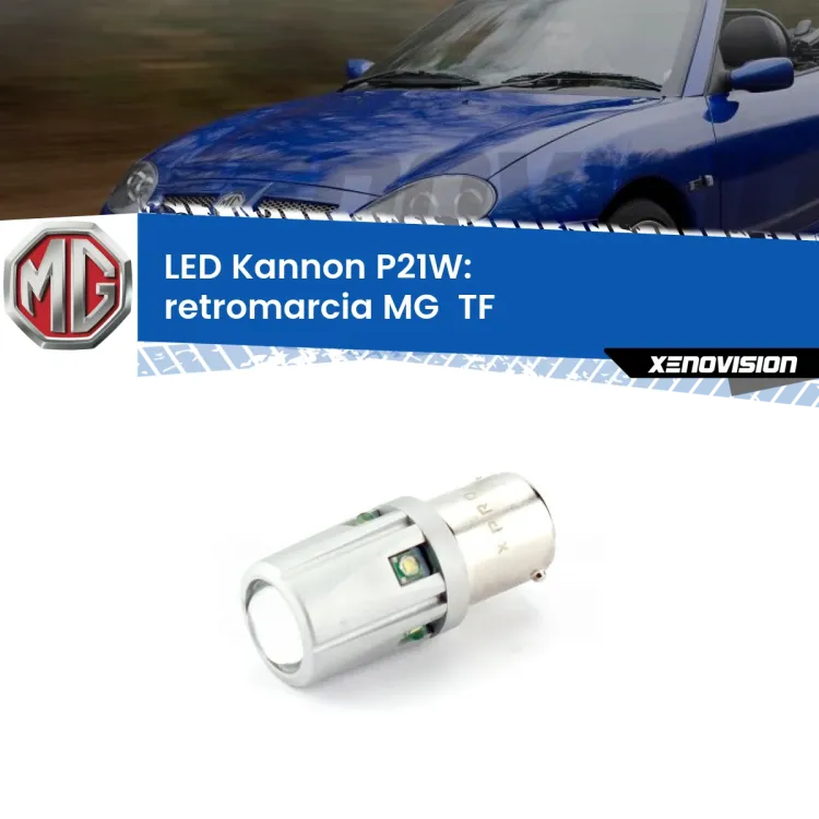 0 Retromarcia LED MG  TF  2002 - 2009: P21W Kannon <strong>LED per Retromarcia MG  TF  2002 - 2009.</strong>Lampadina P21W con una poderosa illuminazione frontale rafforzata da 5 potenti chip laterali.