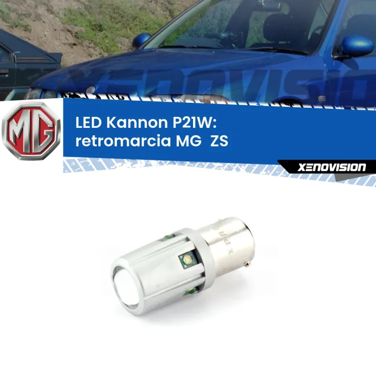0 Retromarcia LED MG  ZS  2001 - 2005: P21W Kannon <strong>LED per Retromarcia MG  ZS  2001 - 2005.</strong>Lampadina P21W con una poderosa illuminazione frontale rafforzata da 5 potenti chip laterali.