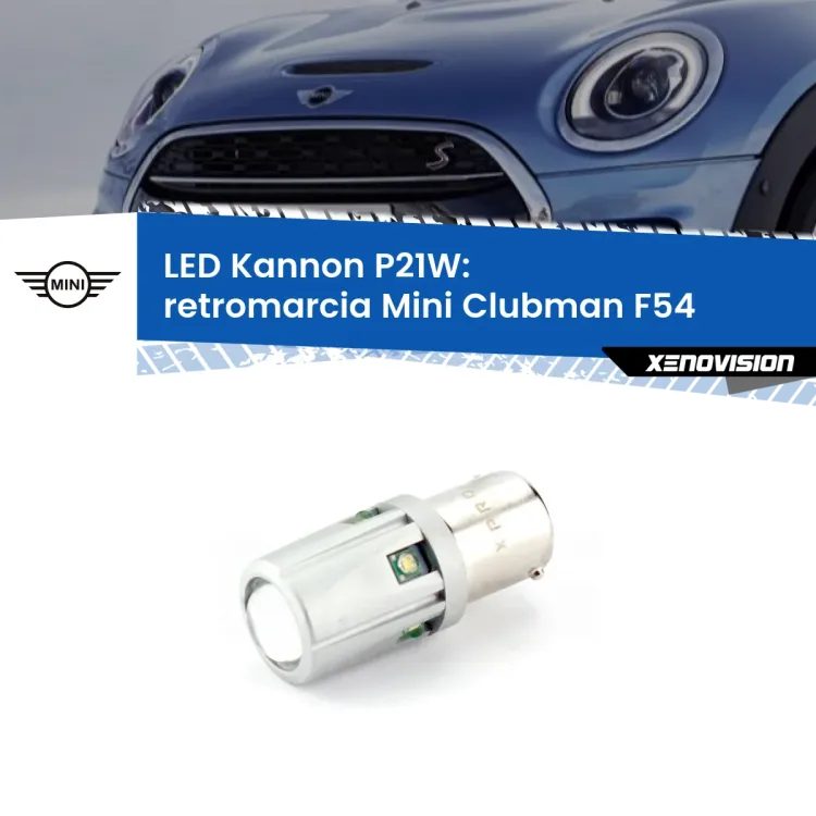 0 Retromarcia LED Mini Clubman F54 2014 - 2019: P21W Kannon <strong>LED per Retromarcia Mini Clubman F54 2014 - 2019.</strong>Lampadina P21W con una poderosa illuminazione frontale rafforzata da 5 potenti chip laterali.