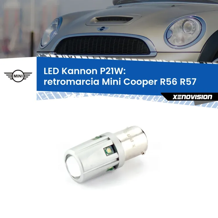 0 Retromarcia LED Mini Cooper R56 R57 2006 - 2010: P21W Kannon <strong>LED per Retromarcia Mini Cooper R56 R57 2006 - 2010.</strong>Lampadina P21W con una poderosa illuminazione frontale rafforzata da 5 potenti chip laterali.