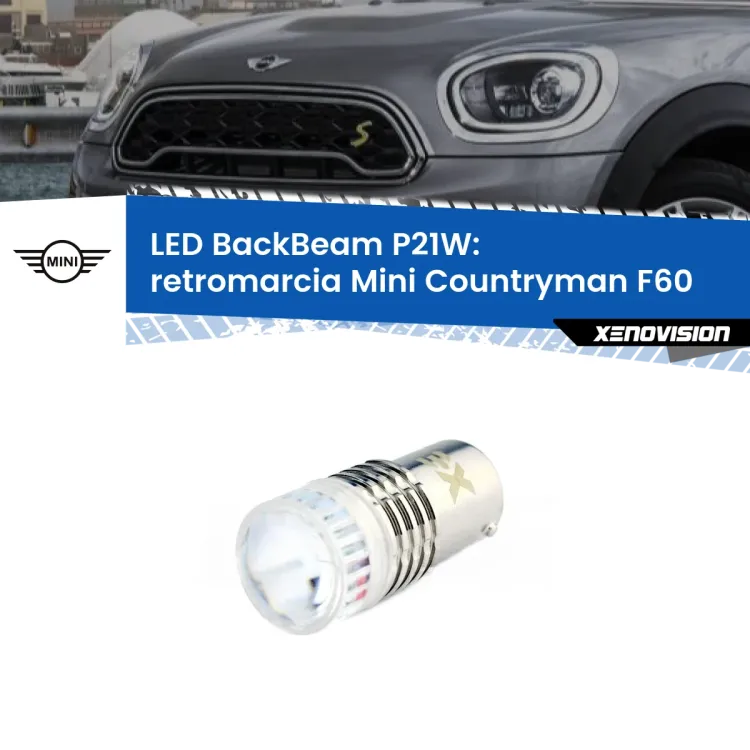 0 Retromarcia LED Mini Countryman F60 2016 - 2019: P21W BackBeam <strong>Retromarcia LED per Mini Countryman</strong> F60 2016 - 2019. Lampada <strong>P21W</strong> canbus. Illumina a giorno con questo straordinario cannone LED a luminosità estrema.