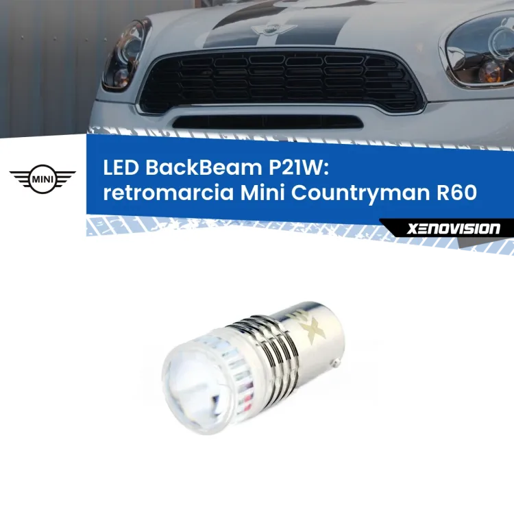 0 Retromarcia LED Mini Countryman R60 2010 - 2016: P21W BackBeam <strong>Retromarcia LED per Mini Countryman</strong> R60 2010 - 2016. Lampada <strong>P21W</strong> canbus. Illumina a giorno con questo straordinario cannone LED a luminosità estrema.