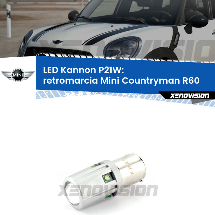 <strong>LED per Retromarcia Mini Countryman R60 2010 - 2016.</strong>Lampadina P21W con una poderosa illuminazione frontale rafforzata da 5 potenti chip laterali.