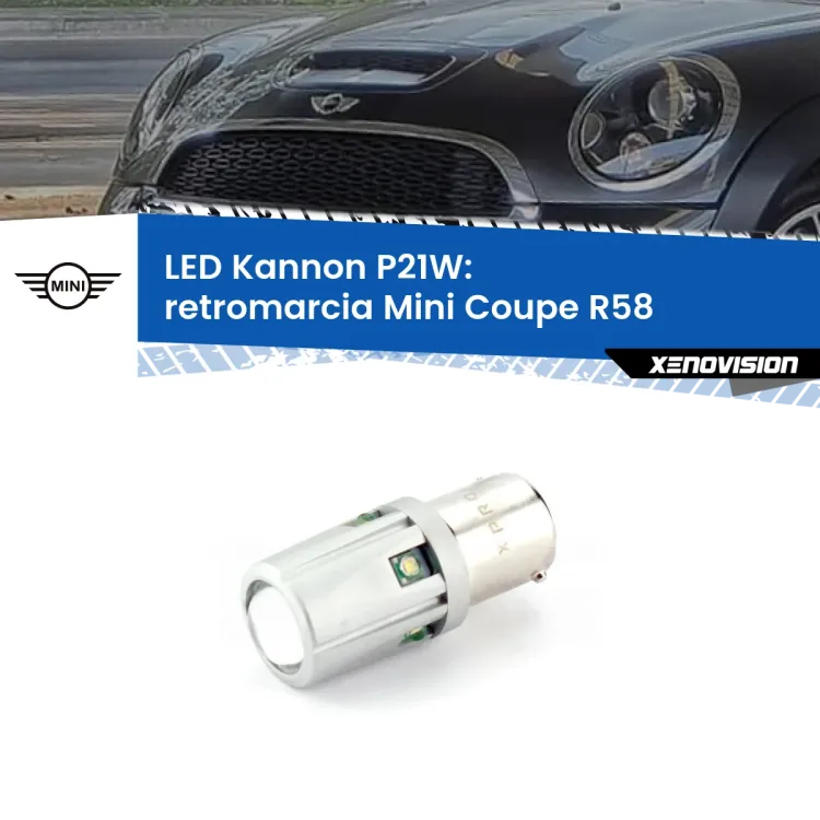 0 Retromarcia LED Mini Coupe R58 2011 - 2010: P21W Kannon <strong>LED per Retromarcia Mini Coupe R58 2011 - 2010.</strong>Lampadina P21W con una poderosa illuminazione frontale rafforzata da 5 potenti chip laterali.