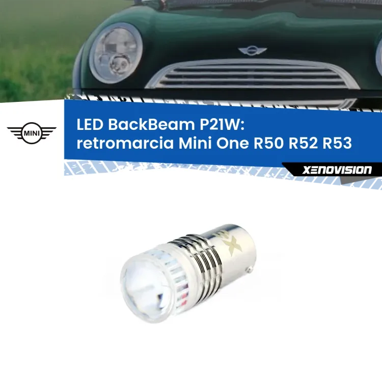 0 Retromarcia LED Mini One R50 R52 R53 2001 - 2004: P21W BackBeam <strong>Retromarcia LED per Mini One</strong> R50 R52 R53 2001 - 2004. Lampada <strong>P21W</strong> canbus. Illumina a giorno con questo straordinario cannone LED a luminosità estrema.