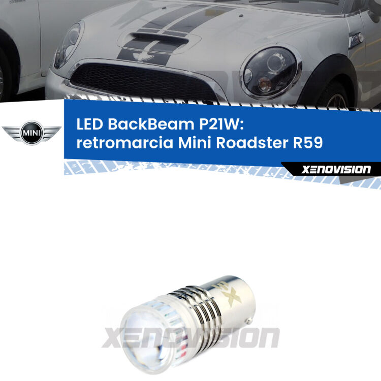 <strong>Retromarcia LED per Mini Roadster</strong> R59 2010 - 2015. Lampada <strong>P21W</strong> canbus. Illumina a giorno con questo straordinario cannone LED a luminosità estrema.
