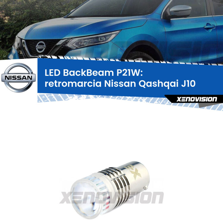 <strong>Retromarcia LED per Nissan Qashqai</strong> J10 2007 - 2013. Lampada <strong>P21W</strong> canbus. Illumina a giorno con questo straordinario cannone LED a luminosità estrema.