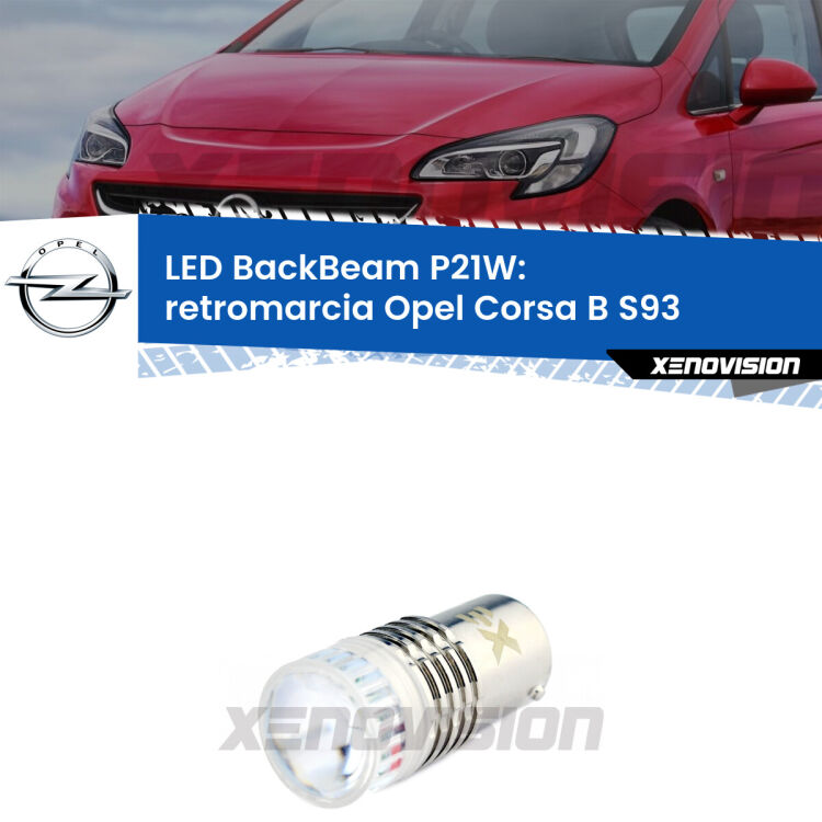 <strong>Retromarcia LED per Opel Corsa B</strong> S93 1993 - 2000. Lampada <strong>P21W</strong> canbus. Illumina a giorno con questo straordinario cannone LED a luminosità estrema.