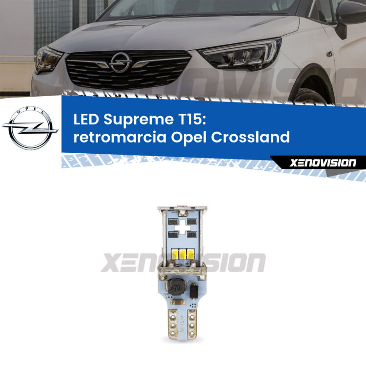 <strong>LED retromarcia per Opel Crossland</strong>  restyling. 15 Chip CREE 3535, sviluppa un'incredibile potenza. Qualità Massima. Oltre 6W reali di pura potenza.