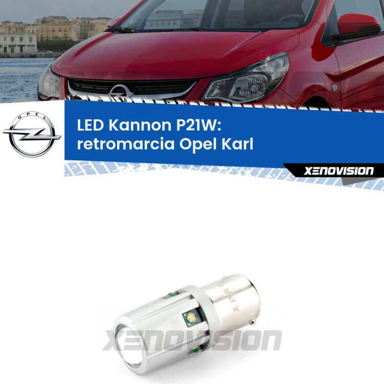 <strong>LED per Retromarcia Opel Karl  2015 - 2018.</strong>Lampadina P21W con una poderosa illuminazione frontale rafforzata da 5 potenti chip laterali.
