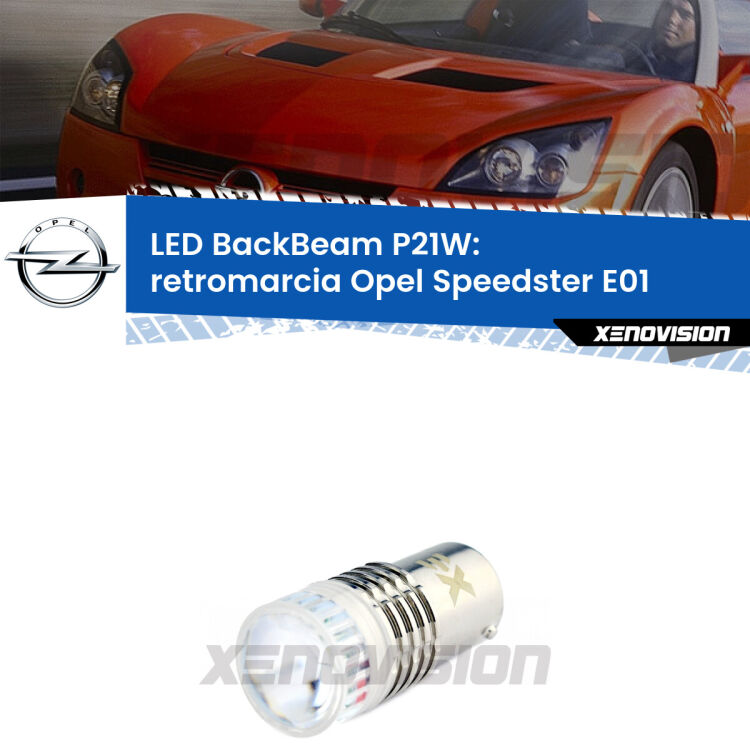 <strong>Retromarcia LED per Opel Speedster</strong> E01 2000 - 2006. Lampada <strong>P21W</strong> canbus. Illumina a giorno con questo straordinario cannone LED a luminosità estrema.