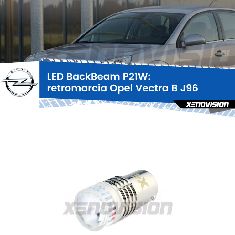 <strong>Retromarcia LED per Opel Vectra B</strong> J96 1995 - 2002. Lampada <strong>P21W</strong> canbus. Illumina a giorno con questo straordinario cannone LED a luminosità estrema.
