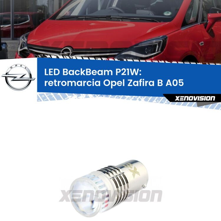 <strong>Retromarcia LED per Opel Zafira B</strong> A05 2005 - 2015. Lampada <strong>P21W</strong> canbus. Illumina a giorno con questo straordinario cannone LED a luminosità estrema.