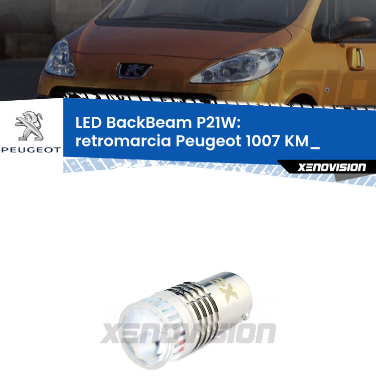 <strong>Retromarcia LED per Peugeot 1007</strong> KM_ 2005 - 2009. Lampada <strong>P21W</strong> canbus. Illumina a giorno con questo straordinario cannone LED a luminosità estrema.
