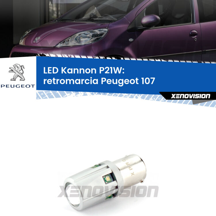 <strong>LED per Retromarcia Peugeot 107  2005 - 2014.</strong>Lampadina P21W con una poderosa illuminazione frontale rafforzata da 5 potenti chip laterali.