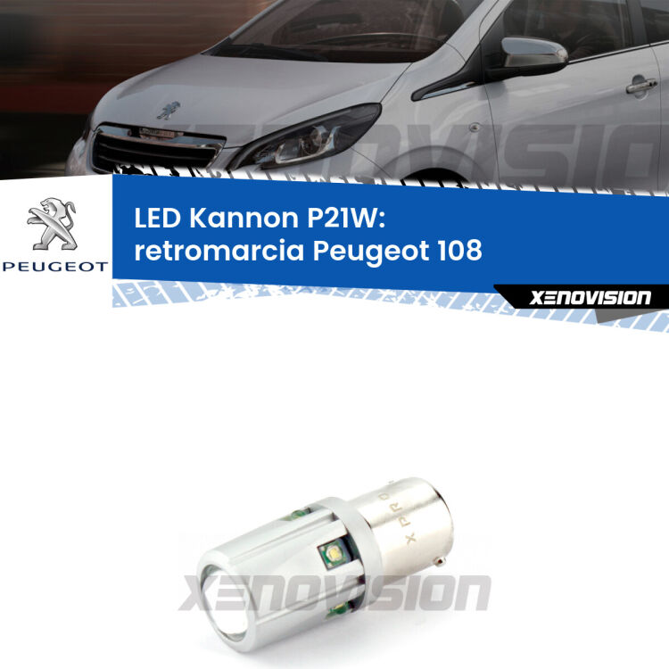 <strong>LED per Retromarcia Peugeot 108  2014 - 2021.</strong>Lampadina P21W con una poderosa illuminazione frontale rafforzata da 5 potenti chip laterali.