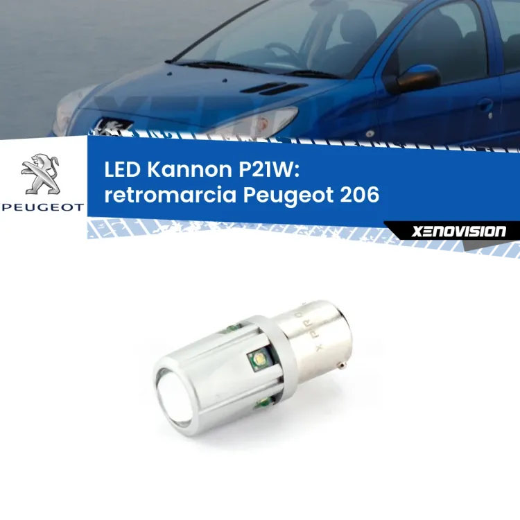 0 Retromarcia LED Peugeot 206 1998 - 2009: P21W Kannon <strong>LED per Retromarcia Peugeot 206 1998 - 2009.</strong>Lampadina P21W con una poderosa illuminazione frontale rafforzata da 5 potenti chip laterali.