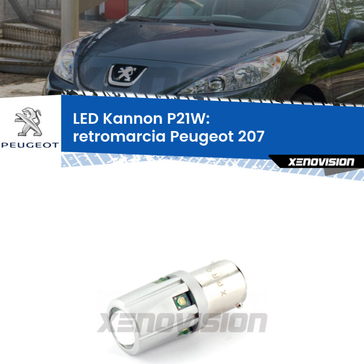 <strong>LED per Retromarcia Peugeot 207  2006 - 2015.</strong>Lampadina P21W con una poderosa illuminazione frontale rafforzata da 5 potenti chip laterali.