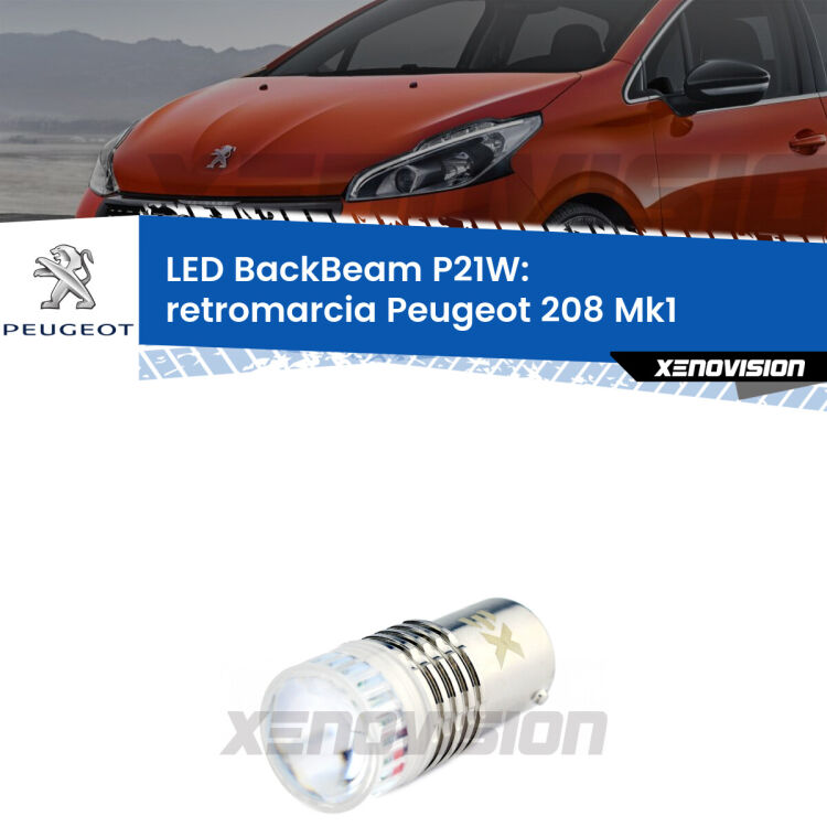 <strong>Retromarcia LED per Peugeot 208</strong> Mk1 2012 - 2018. Lampada <strong>P21W</strong> canbus. Illumina a giorno con questo straordinario cannone LED a luminosità estrema.