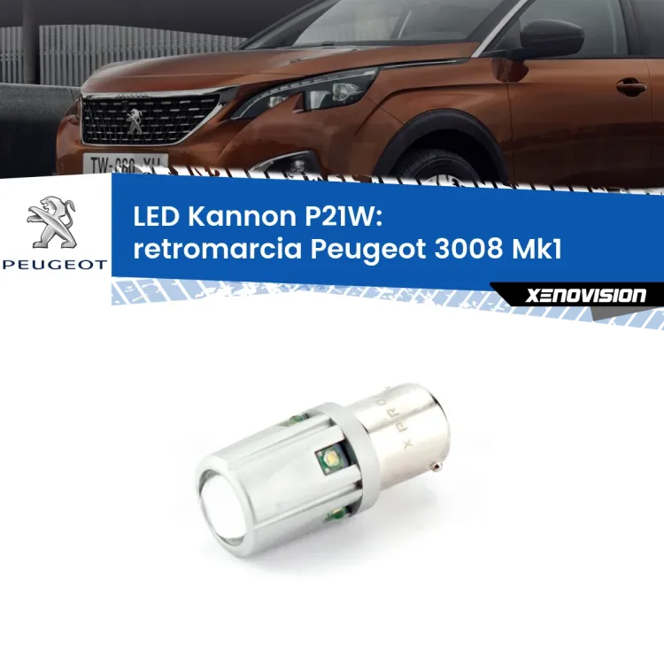 0 Retromarcia LED Peugeot 3008 Mk1 prima serie: P21W Kannon <strong>LED per Retromarcia Peugeot 3008 Mk1 prima serie.</strong>Lampadina P21W con una poderosa illuminazione frontale rafforzata da 5 potenti chip laterali.