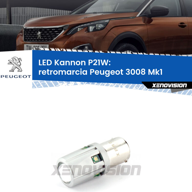 <strong>LED per Retromarcia Peugeot 3008 Mk1 prima serie.</strong>Lampadina P21W con una poderosa illuminazione frontale rafforzata da 5 potenti chip laterali.