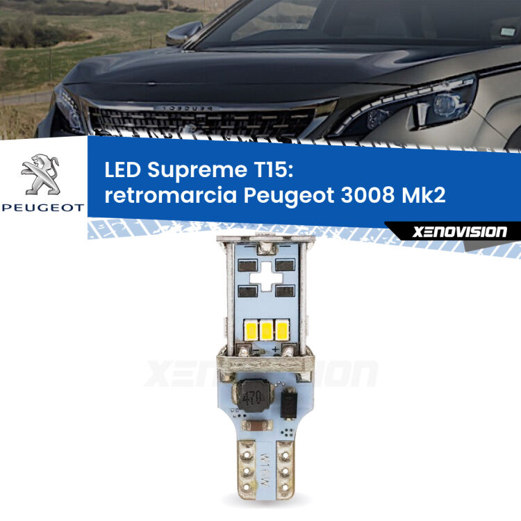 0 Retromarcia LED Peugeot 3008 Mk2 2016 in poi: T15 Supreme <strong>LED retromarcia per Peugeot 3008</strong> Mk2 2016 in poi. 15 Chip CREE 3535, sviluppa un'incredibile potenza. Qualità Massima. Oltre 6W reali di pura potenza.