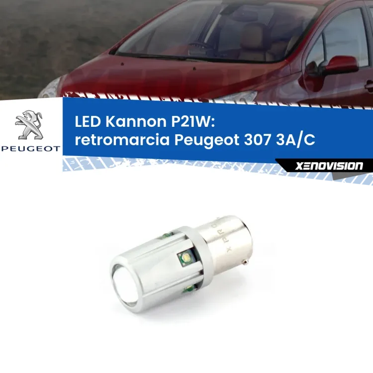 0 Retromarcia LED Peugeot 307 3A/C 2000 - 2009: P21W Kannon <strong>LED per Retromarcia Peugeot 307 3A/C 2000 - 2009.</strong>Lampadina P21W con una poderosa illuminazione frontale rafforzata da 5 potenti chip laterali.