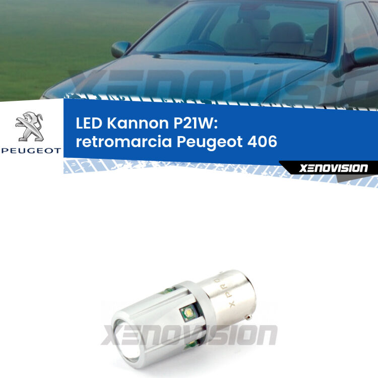 <strong>LED per Retromarcia Peugeot 406  1995 - 2004.</strong>Lampadina P21W con una poderosa illuminazione frontale rafforzata da 5 potenti chip laterali.
