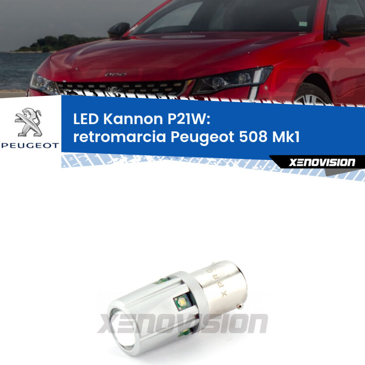 <strong>LED per Retromarcia Peugeot 508 Mk1 2010 - 2017.</strong>Lampadina P21W con una poderosa illuminazione frontale rafforzata da 5 potenti chip laterali.