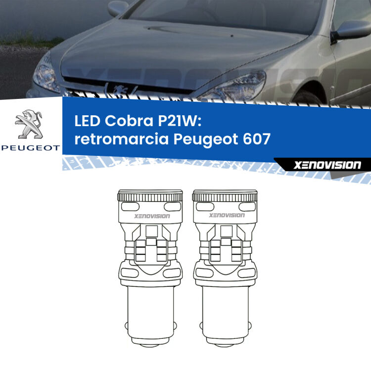 0 Retromarcia LED Peugeot 607 2000 - 2010: P21W Cobra <strong>Retromarcia LED no-spie per Peugeot 607</strong> 2000 - 2010. Coppia lampade <strong>P21W</strong> modello Cobra super-canbus, raffreddate a ventola.