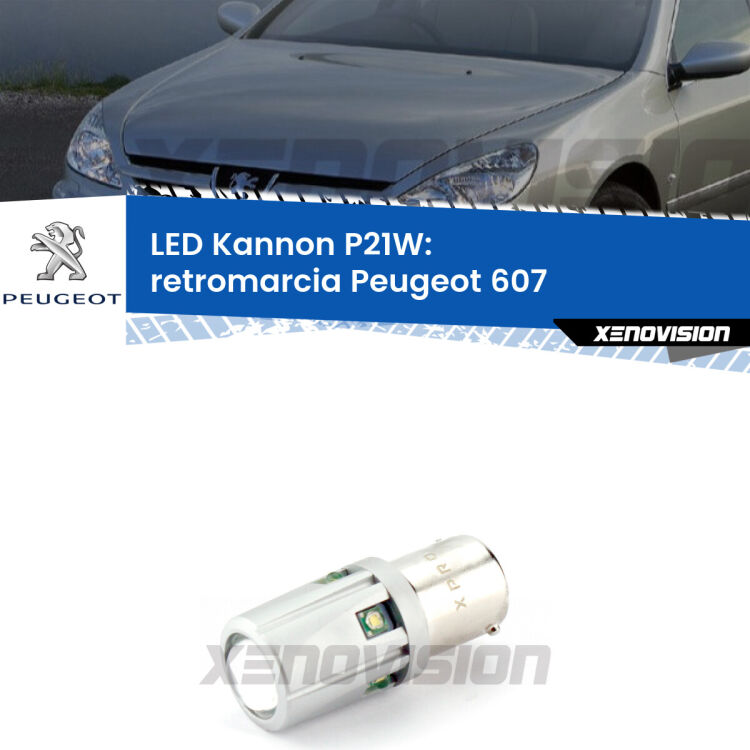 <strong>LED per Retromarcia Peugeot 607  2000 - 2010.</strong>Lampadina P21W con una poderosa illuminazione frontale rafforzata da 5 potenti chip laterali.
