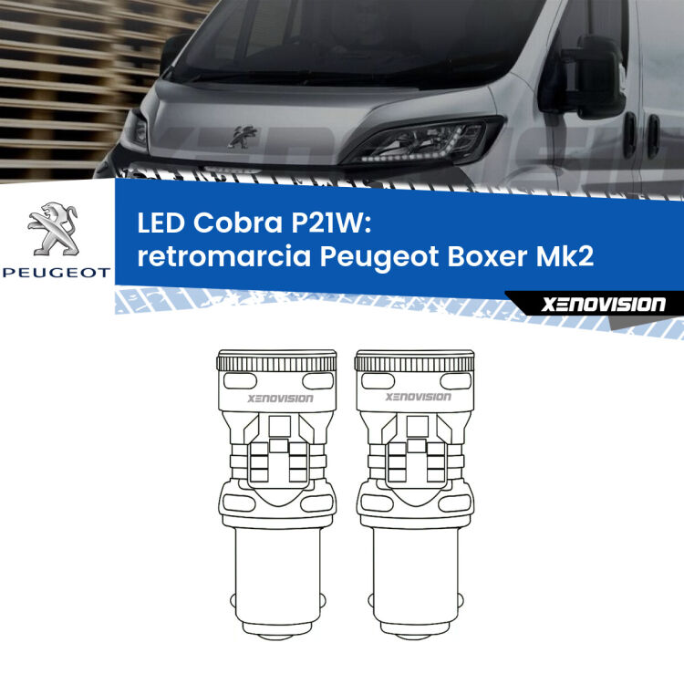 0 Retromarcia LED Peugeot Boxer Mk2 2002 - 2005: P21W Cobra <strong>Retromarcia LED no-spie per Peugeot Boxer</strong> Mk2 2002 - 2005. Coppia lampade <strong>P21W</strong> modello Cobra super-canbus, raffreddate a ventola.