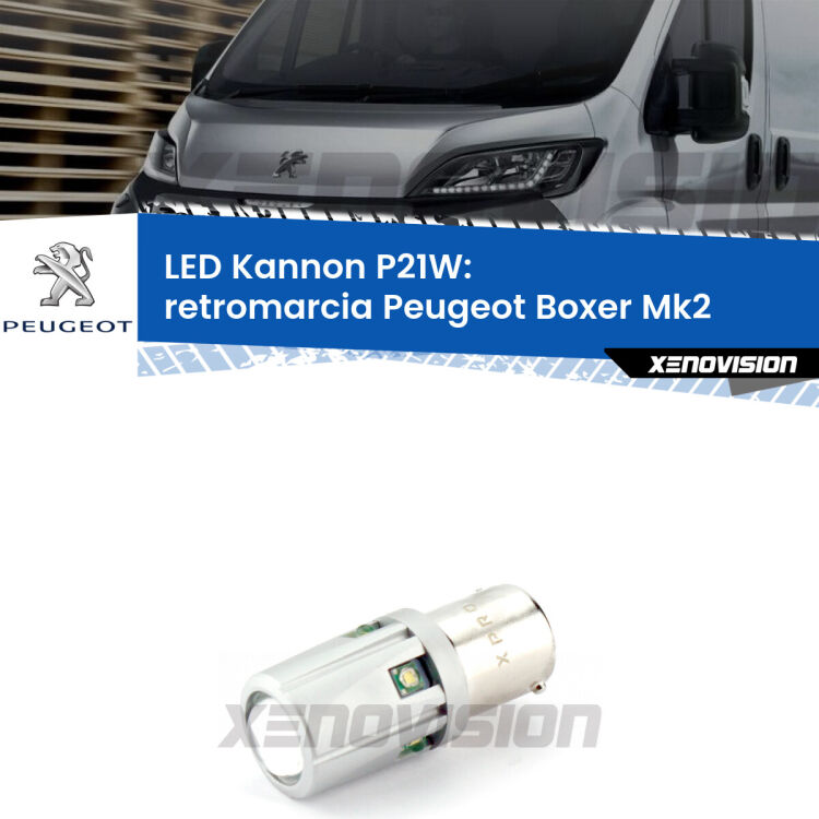 <strong>LED per Retromarcia Peugeot Boxer Mk2 2002 - 2005.</strong>Lampadina P21W con una poderosa illuminazione frontale rafforzata da 5 potenti chip laterali.