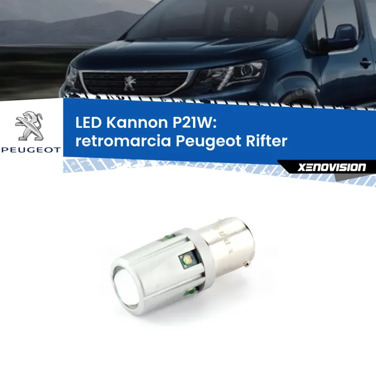 0 Retromarcia LED Peugeot Rifter 2018 in poi: P21W Kannon <strong>LED per Retromarcia Peugeot Rifter 2018 in poi.</strong>Lampadina P21W con una poderosa illuminazione frontale rafforzata da 5 potenti chip laterali.
