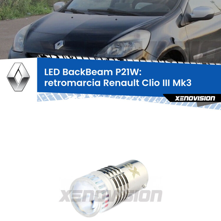 <strong>Retromarcia LED per Renault Clio III</strong> Mk3 2005 - 2011. Lampada <strong>P21W</strong> canbus. Illumina a giorno con questo straordinario cannone LED a luminosità estrema.